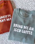 Bring Me An Iced Coffee Unisex Sweater